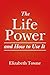 The Life Power and How to Use It