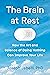 The Brain at Rest: How the ...