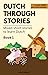 Dutch Through Stories: Mixed short stories to learn Dutch (A2/B1)