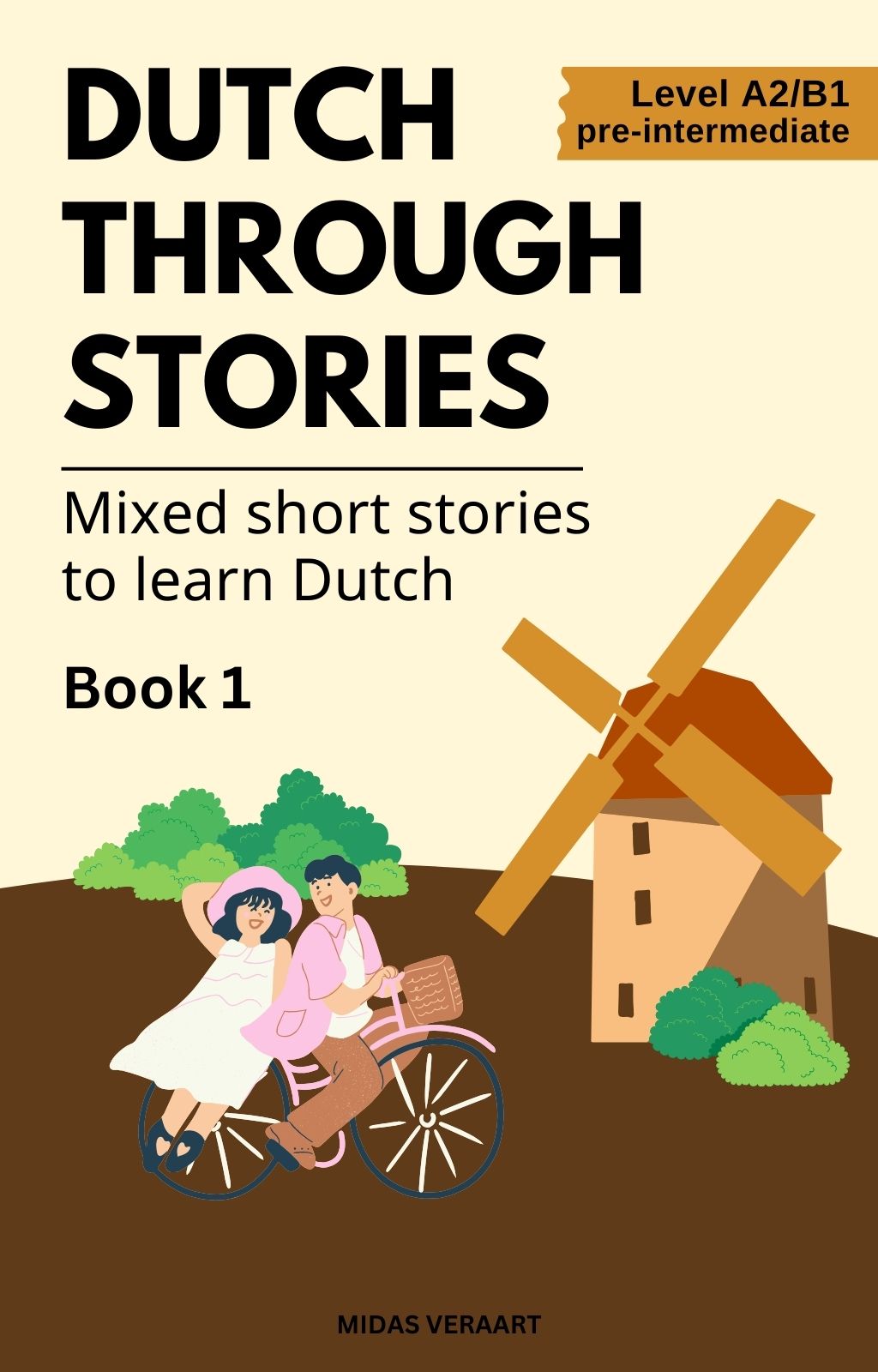 Dutch Through Stories: Mixed short stories to learn Dutch (A2/B1)