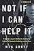 Not If I Can Help It: A Family Lawyer’s Battles for Justice for Victims of Domestic Violence and the Poor