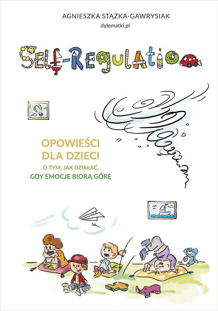 Self-Regulation. Opowieści dla dzieci o tym, jak działać, gdy emocje biorą górę (Hardcover)