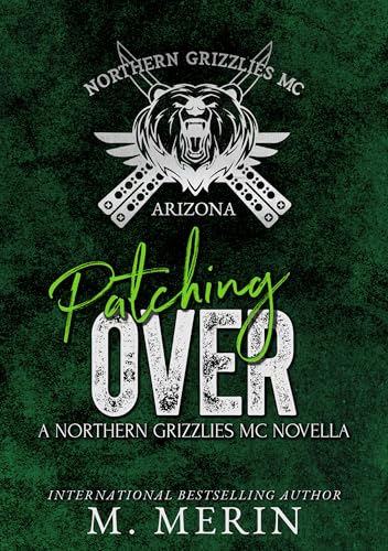 Patching Over: Royal Bastards to Northern Grizzlies Novella (Royal Bastards MC: Flagstaff, AZ Series)