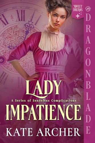 Lady Impatience (A Series of Senseless Complications, #3)