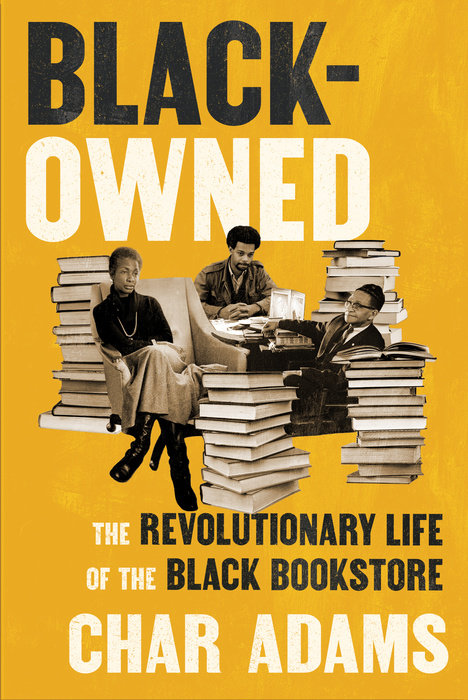Black-Owned: The Revolutionary Life of the Black Bookstore