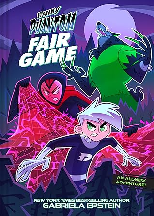 Danny Phantom: Fair Game (A Danny Phantom Original Graphic Novel)