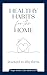 Healthy Habits for the Home by Janell Rardon