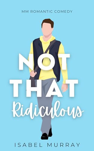 Not That Ridiculous (Not That, #3)