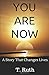 YOU ARE NOW: A Story That C...