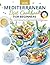 Mediterranean Diet Cookbook for Beginners: 365 Days of Quick, Easy & Healthy Recipes with Wholesome Ingredients | Includes a 28-Day Meal Plan, Shopping Lists and Simple Tips for Balanced Eating