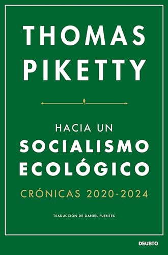 Hacia un socialismo ecológico: Crónicas 2020-2024 (Deusto) (Spanish Edition)