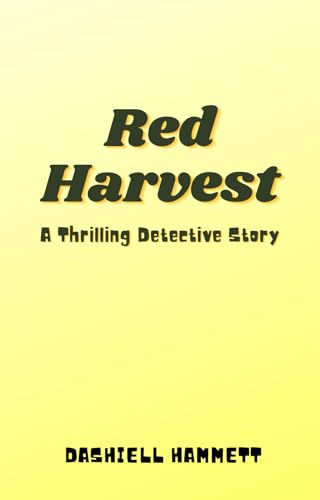Red Harvest: A Thrilling Detective Story
