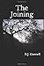 The Joining by D.J. Connell