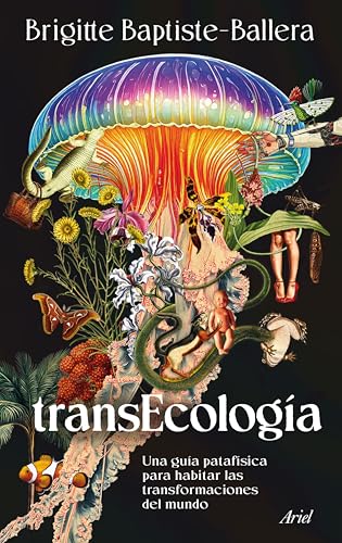 Transecología: Una guía patafísica para habitar las transformaciones del mundo (Spanish Edition)
