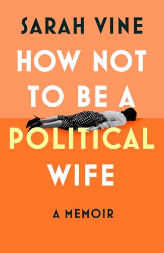 How Not to Be a Political Wife (Hardcover)