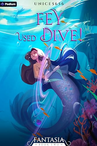 Fey Used Dive!: A Slice-of-Life LitRPG (Fantasia Book 2)