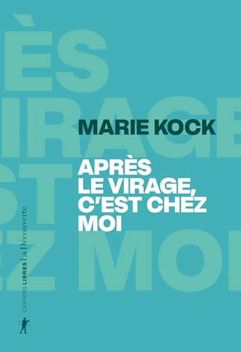 Après le virage, c'est chez moi (Kindle Edition)