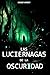 Las Luciérnagas de la Oscuridad: El Brillo que Nunca Debió Existir - Libro de TERROR en ESPAÑOL: Un thriller psicológico con una leyenda oscura, desapariciones ... y una maldición que nunca (Spanish Edition)