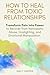 How to Heal from Toxic Relationships: Transform Pain into Power to Recover from Narcissistic Abuse, Gaslighting, and Emotional Manipulation (The Relationship Transformation Series)