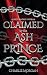 Claimed by the Ash Prince (Wickedly Ever After #1)