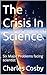 The Crisis In Science: Six ...