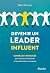 Devenir un leader influent - Conseils et exercices pour favoriser la motivation et la productivité en entreprise (French Edition)