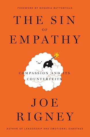 The Sin of Empathy: Compassion and Its Counterfeits