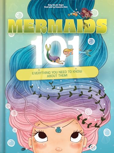 Mermaids 101: Everything You Need to Know About Mermaids | Magical Mermaid Picture Book for Kids Ages 4–8: Delightful, Vibrant Birthday Gift (Hardcover)