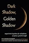 Dark Shadow, Gold...