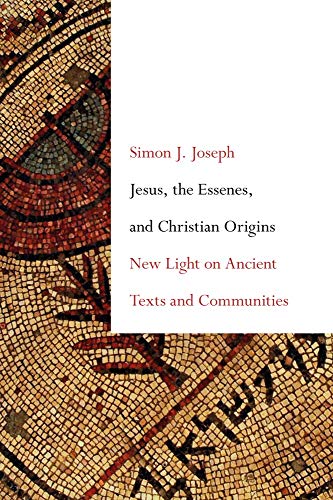 Jesus, the Essenes, and Christian Origins: New Light on Ancient Texts and Communities (Paperback)