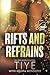 Rifts and Refrains by Tiye