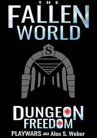 Dungeon Freedom: A Dungeon Core Fantasy (The Fallen World Book 9)
