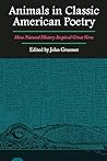 Animals in Classic American Poetry: How Natural History Inspired Great Verse (Integrative Natural History Series, sponsored by the Museum of Natural History Collections, Sam Houston State University)