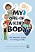 My One-of-a-Kind Body: The Ultimate Guide to Caring For Me