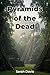 Pyramids of the Dead