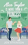 Alice Taylor is More Than a Princess (Another Bailey Brother, #5)
