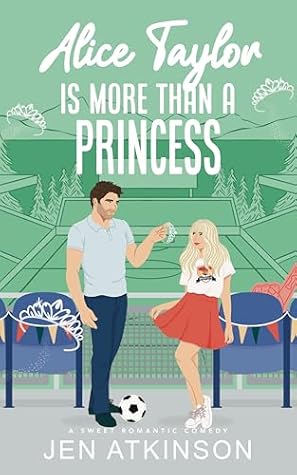 Alice Taylor Is More Than a Princess (Another Bailey Brother, #5)