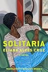 Solitaria: A Novel