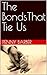 The BondsThat Tie Us by Penny Barber