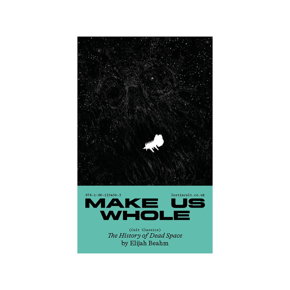 Make Us Whole: The History of Dead Space