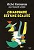 L'Imaginaire est une réalité