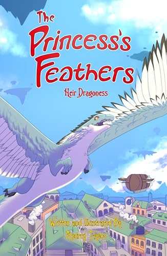 The Princess's Feathers: Heir Dragoness (Kindle Edition)