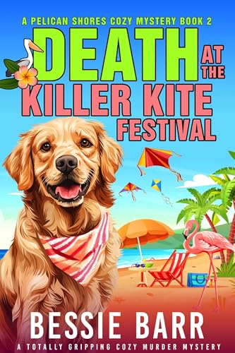 Death at the Killer Kite Festival: A Pelican Shores Cozy Mystery (Book 2)