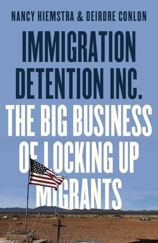 Immigration Detention Inc.: The Big Business of Locking up Migrants (Paperback)
