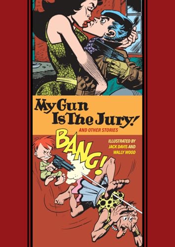 My Gun Is The Jury! And Other Stories (The Fantagraphics EC Comics Artists Library)