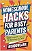 Homeschool Hacks for Busy P...