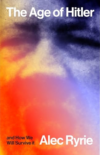 The Age of Hitler and How We Will Survive It (Hardcover)