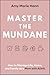 Master the Mundane: How to Manage Life, Home, and Family as a Mom with ADHD