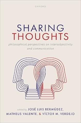 Sharing Thoughts: Philosophical Perspectives on Intersubjectivity and Communication