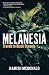 Melanesia: Travels in Black Oceania
